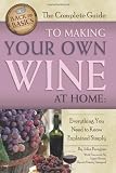 The Complete Guide to Making Your Own Wine at Home: Everything You Need to Know Explained Simply (Back-To-Basics Cooking)