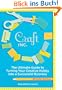 Craft, Inc. Revised Edition: The Ultimate Guide to Turning Your Creative Hobby into a Successful Business