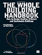 The Whole Building Handbook: How to Design Healthy, Efficient, and Sustainable Buildings