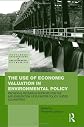 The Use of Economic Valuation in Environmental Policy: Methodology and Applications