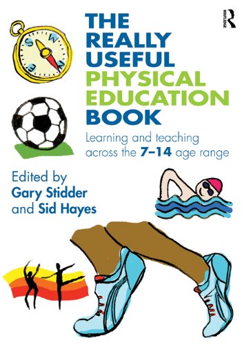 The Really Useful Physical Education Book: Learning and Teaching Across the  7-14 Age Range