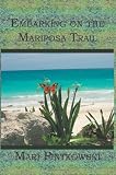 Embarking on the Mariposa Trail