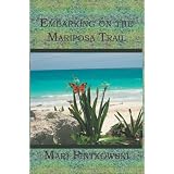 Embarking on the Mariposa Trail