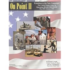On Point II: Transition to the New Campaign; The United States Army in Operation Iraqi Freedom May 2003-January 2005