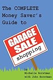 The Complete Money Savers Guide to Garage Sale Shopping