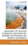 Hausschatz Fr Deutsche Freimaurer: Kernworte Der Weisheit Und Erkenntnis Aus Dichtern Und Denkern