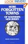 More Forgotten Towns of Southern New Jersey