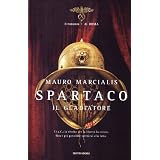 Spartaco il gladiatore. Il romanzo di Romadi Mauro Marcialis