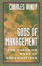 Gods of Management: The Changing Work of Organizations 