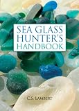 Sea Glass Hunter s Handbook