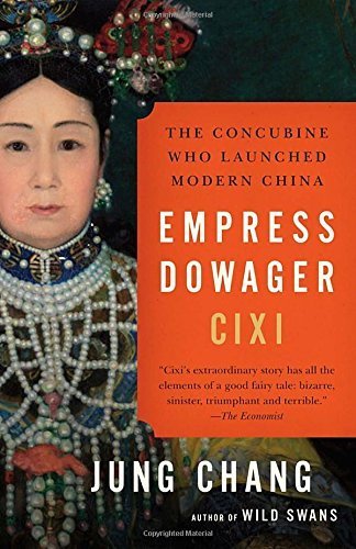 Empress Dowager Cixi: The Concubine Who Launched Modern China Reprint edition by Chang, Jung (2014) Paperback