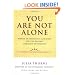 You Are Not Alone: Words of Experience and Hope for the Journey Through Depression