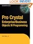 Pro Crystal Enterprise/Business Objects XI Programming (Expert's Voice in .NET) (v. 11)