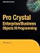 Pro Crystal Enterprise/Business Objects XI Programming (Expert's Voice in .NET) (v. 11)