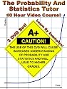 The Probability and Statistics Tutor - 10 Hour Course - 3 DVD Set - Learn By Examples!