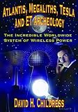 Atlantis, Megaliths, Tesla and ET Archeology