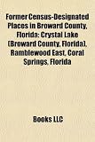 Former Census-Designated Places in Broward County, Florida: Crystal Lake (Broward County, Florida), Ramblewood East, Coral Springs, Florida