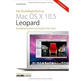 Das Grundlagenbuch zu Mac OS X 10.5 Leopard. Das Betriebssystem von Apple in der Praxis kompetent und unterhaltsam erkl�rtvon "Daniel Mandl"