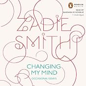 Changing My Mind | [Zadie Smith]