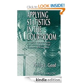 APPLYING STATISTICS IN THE COURTROOM: A New Approach for Attorneys and Expert Witnesses