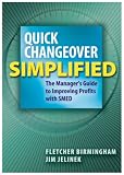 Quick Changeover Simplified: The Managers Guide to Improving Profits with SMED