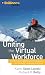 Uniting the Virtual Workforce: Transforming Leadership and Innovation in the Globally Integrated Enterprise