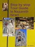 Step by step Tour Guide in Nazareth Israel