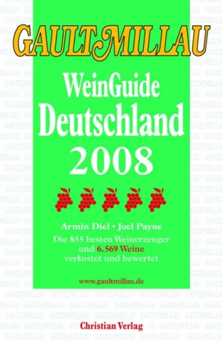 City Travel Guides Discounted  Bücher : Gault Millau WeinGuide Deutschland 2008: Die 855 besten Weinerzeuger und 6.569 Weine verkostet und bewertet