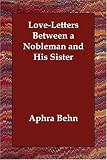 Love-letters Between a Nobleman and His Sister
