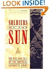 Soldiers of the Sun: The Rise and Fall of the Imperial Japanese Army