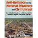 Self-Reliance During Natural Disasters and Civil Unrest: How to Handle Fires, Search and Rescue, and Other Emergency-Response Situations on Your Own