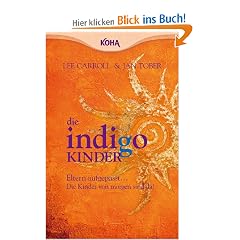 Die Indigo Kinder: Eltern aufgepasst: Die neuen Kinder sind da!