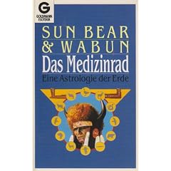 Das Medizinrad. Eine Astrologie der Erde. ( Esoterik).