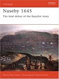 Naseby 1645: The Fatal Defeat of the Royalist Army (Campaign): The Triumph of the New Model Army (Campaign)