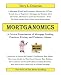 Mortganomics - A Critical Examination of Mortgage Lending Practices, Pricing, and Predatory Abuses