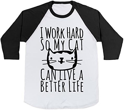 I Work Hard So My Cat Can Live A Better Life Baseball Tee T-Shirt White Medium