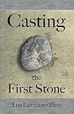 Casting the First Stone: Two women are determined to keep their families together...but at what cost?