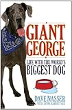 Giant George : life with the biggest dog in the world