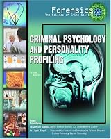 Criminal Psychology And Personality Profiling (Forensics: the Science of Crime-Solving)