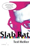 Slab Rat: A Novel