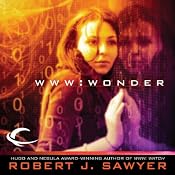 WWW: Wonder | [Robert J. Sawyer]