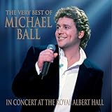 The Very Best of Michael Ball: In Concert at the Royal Albert Hall