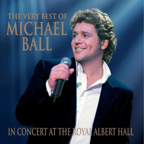 Michael Ball - The Very Best of Michael Ball: In Concert at the Royal Albert Hall - Zortam Music