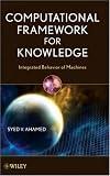 Computational Framework for Knowledge: Integrated Behavior of Machines