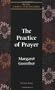 The Practice of Prayer (The New Church's Teaching Series, Vol 4)