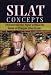 Silat Concepts: Discovering The Fight Within The Form Of Pentjak Silat Serak