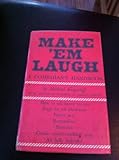 Make 'em laugh : a comedian's handbook