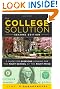 The College Solution: A Guide for Everyone Looking for the Right School at the Right Price (2nd Edition)