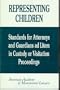 Representing Children: Standards for Attorneys and Guardians ad Litem in Custody or Visitation Proceedings
