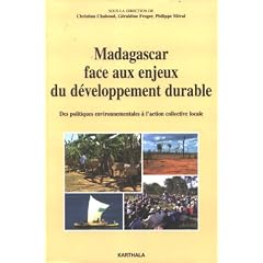 Madagascar face aux enjeux du d�veloppement durable : Des politiques environnementales � l'action collective locale